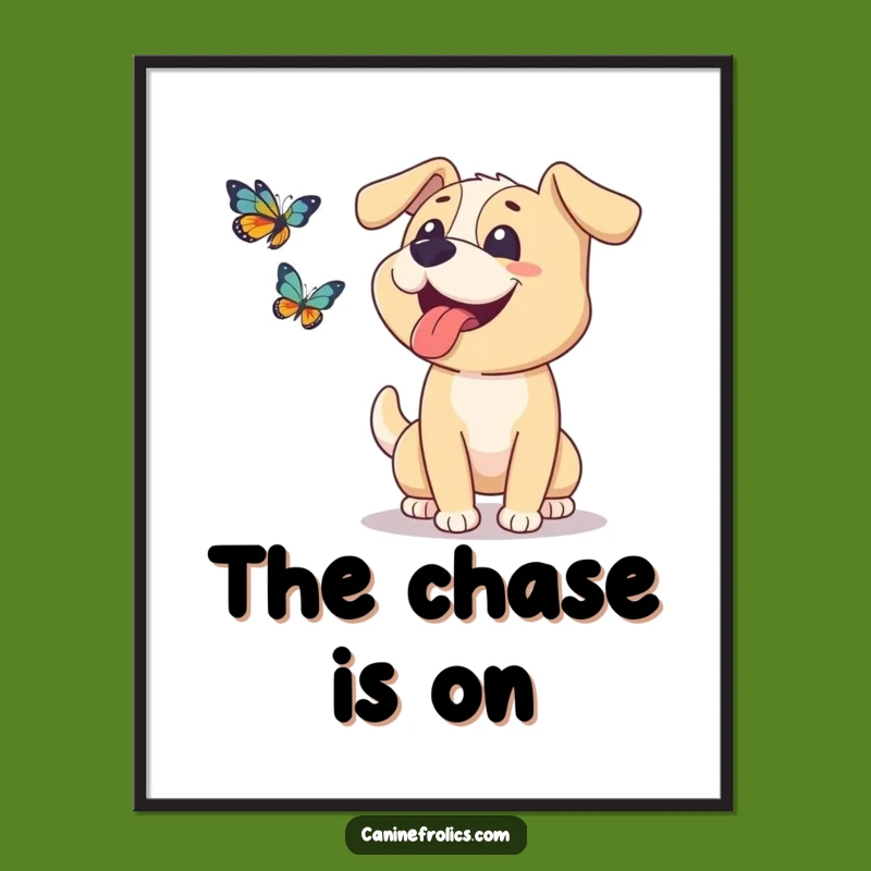 Funny Dog Poster: Tongue Out Pup Butterfly Chase, Hilarious Wall Decor Gift