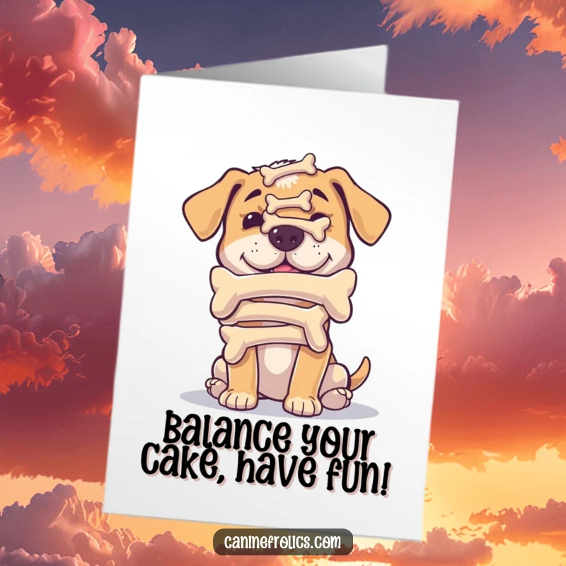 Funny Free Printable Birthday Card: Dog with intense focus, precariously balancing a tall stack of bones on its nose.