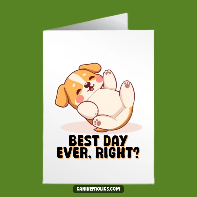 Free Printable Birthday Card: Dog Rolling Happy, Hilarious Downloadable Gift!