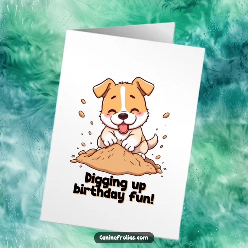 Funny Free Printable Birthday Card: A dog energetically digging, sending dirt flying everywhere, a chaotic celebration card.