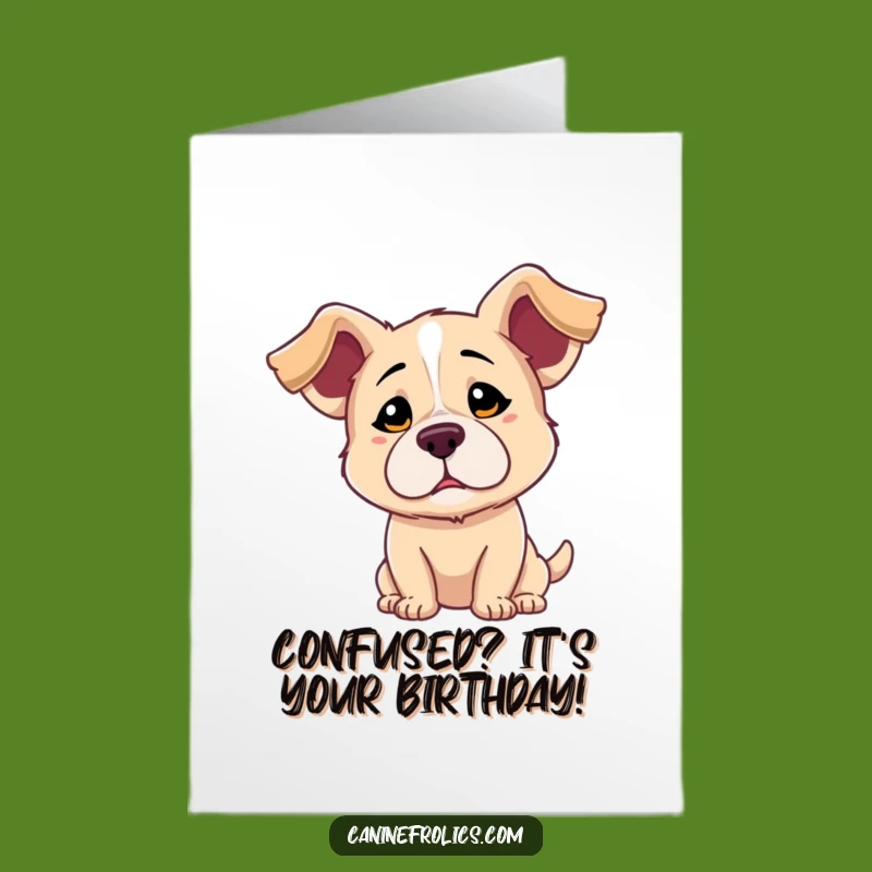 Free Printable Dog Birthday Card: Confused Floppy Ears Pup Downloadable Humor