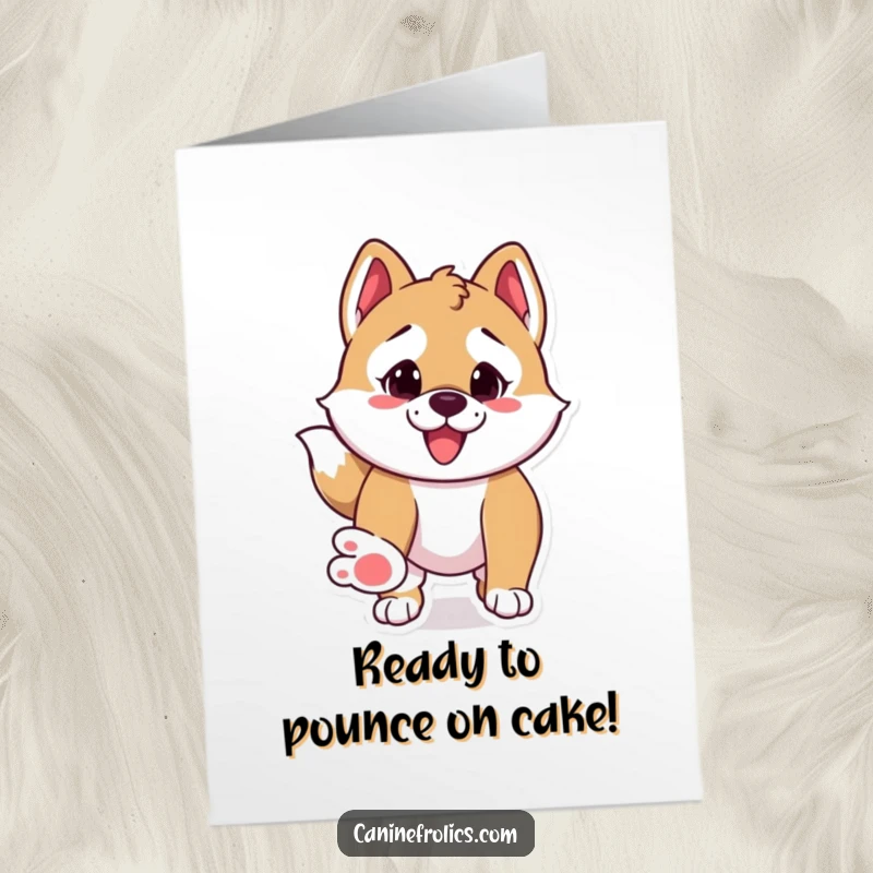 Funny Free Printable Birthday Card: A dog character with paws out, ready to pounce playfully for a birthday surprise.