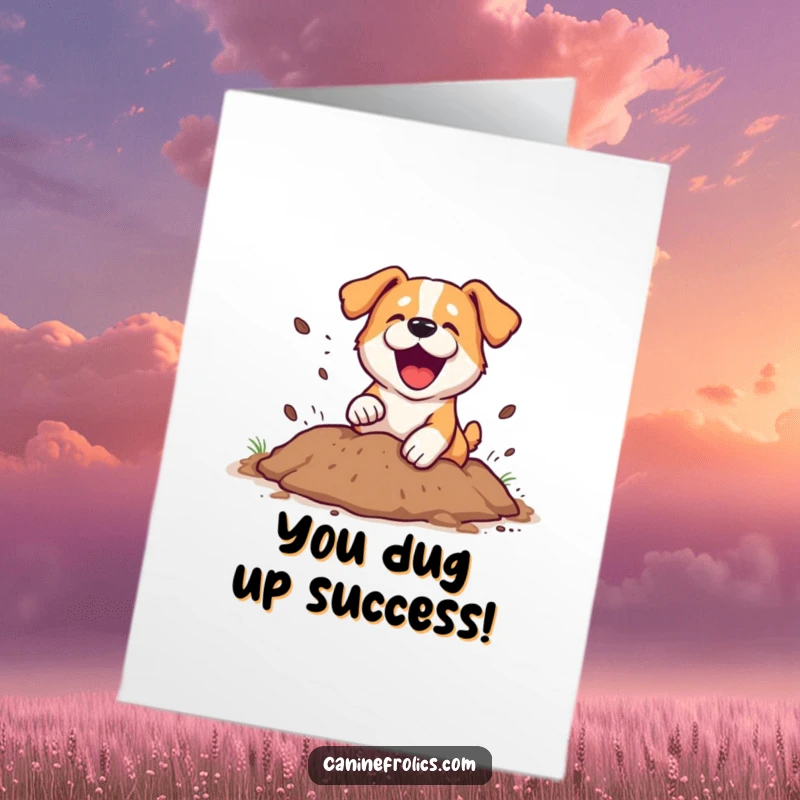 Funny Free Printable Congratulations Card: A happy dog joyfully digs a hole, sending dirt flying in celebration of success.