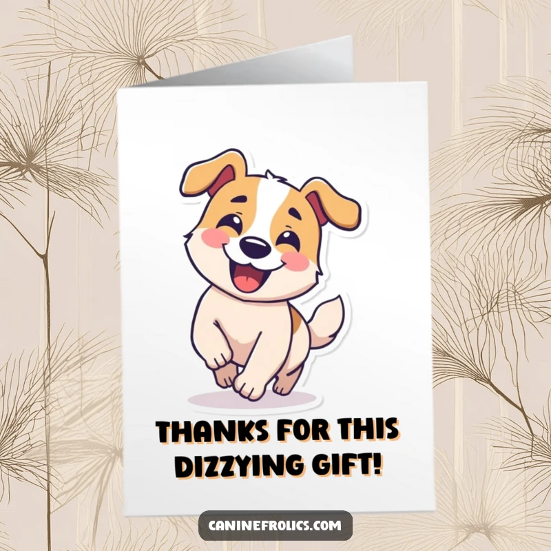 Funny Free Printable Thank You Card: Dog with a cheerful grin chasing its own tail in a comical circle, showing thanks.