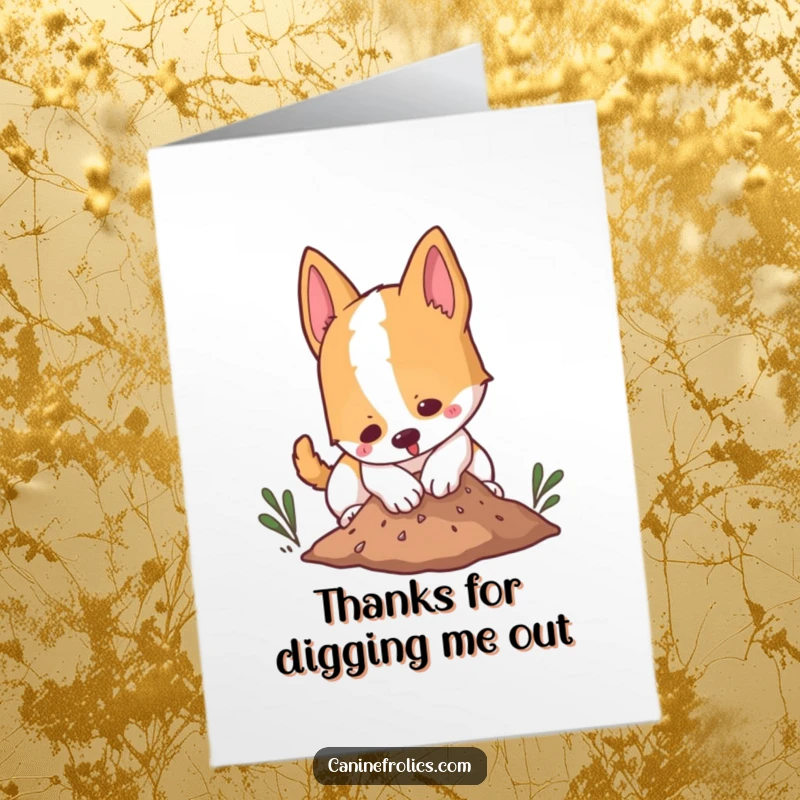 Funny Free Printable Thank You Card: A dog happily digging in the dirt, signifying digging deep to express sincere thanks.