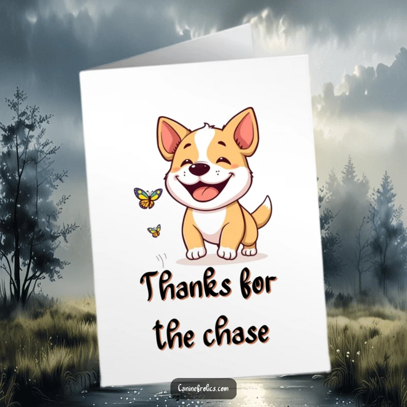 Funny Free Printable Thank You Card: A dog with an ecstatic, wide grin playfully chasing a fluttering butterfly through a vibrant garden.