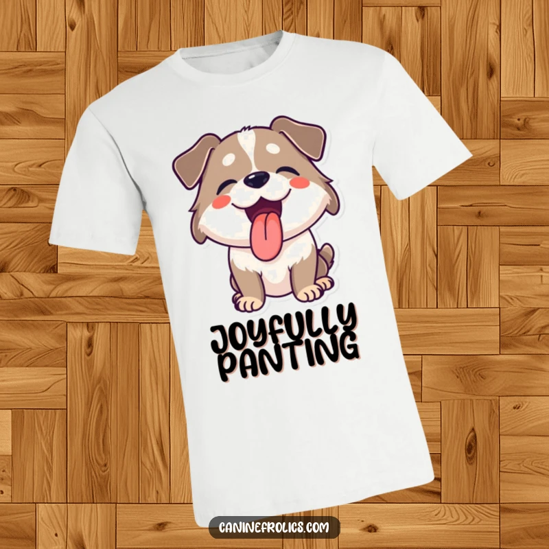 Funny t-shirt featuring a dog with its tongue hanging out, panting exuberantly, radiating happiness and a love for life.